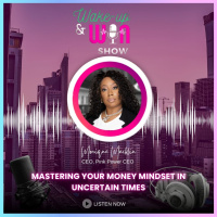 Mastering Your Money, Mindset, And Uncertain Times