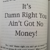 Its damn right you aint got no money!