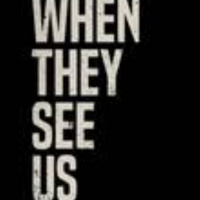 When they see us...episode 4 and wrap up 