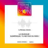 S02E02 – La Musique : numérique, tu me fais du bien ! (1/3)