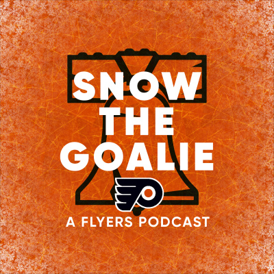 Snow The Goalie: A Flyers Podcast