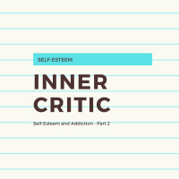Self-Esteem and Addiction (Part 2)