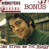 BONUS- Zac Efron as Ted Bundy PLUS Katheleen Folbigg, Michael Gargiulo  Ashton Kutcher