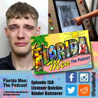 158 - Listener Quickie: Kinder Keisterer