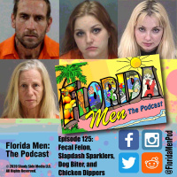 125 - Fecal Felon, Slapdash Sparklers, Dog Biter, and Chicken Dippers