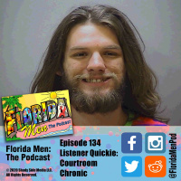 134 - Listener Quickie: Courtroom Chronic