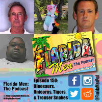 150 - Dinosaurs, Unicorns, Tigers, and Trouser Snakes