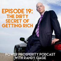 Episode 19: The Dirty Secret of Getting Rich
