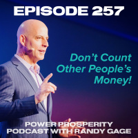 Episode 257: Dont Count Other Peoples Money!