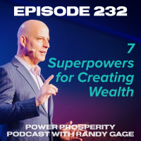 Episode 232: 7 Superpowers for Creating Wealth (Podcast Exclusive)