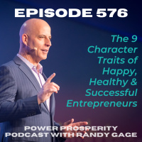 EP 576: The 9 Character Traits of Happy, Healthy amp Successful Entrepreneurs