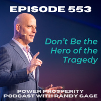 Episode 553: Don’t Be the Hero of the Tragedy