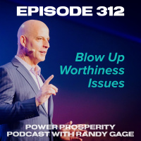 Episode 312: Blow Up Worthiness Issues