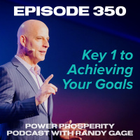 Episode 350: Key 1 to Achieving Your Goals