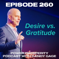 Episode 260: Desire vs. Gratitude (Podcast Exclusive)