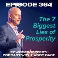 Episode 364: The 7 Biggest Lies of Prosperity