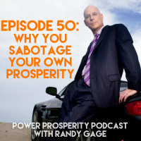 Episode 50: Why You Sabotage Your Own Prosperity [ORIGINAL CONTENT]
