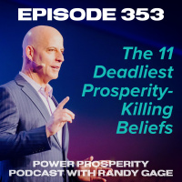 Episode 353: The 11 Deadliest Prosperity-Killing Beliefs