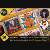 Fala Gamer Cast - #91 - Reflexões: CulturaPOP, Nerd, Games e Política.
