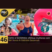 Fala Gamer Cast - #46 Como a Gordofobia afeta as mulheres com Nat Souza  Gabriela Savannah