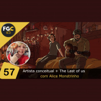 Fala Gamer Cast - #57 Artista conceitual + The Last of us com Alice Monstrinho.