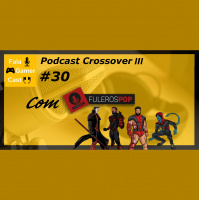 Fala Gamer Cast - #30 Podcast Crossover 03 FulerosPOP