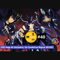 Fala Gamer Cast - #40 CDZ-Saga do Santuário, Os Cavaleiros Negros S01E02