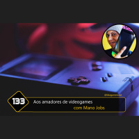 Fala Gamer Cast - #133 aos amadores de videogames com Mano Jobs 