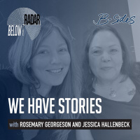 We Have Stories — with Rosemary Georgeson and Jessica Hallenbeck