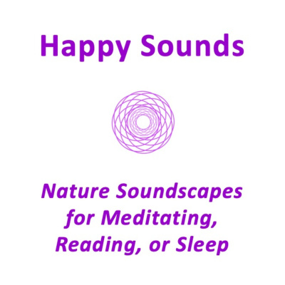 Happy Sounds - A Serena Nature Sounds Podcast