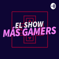 El Show Más Gamers - Ep. 45 - El Battle Royale de Pac-Man y un Remake inesperado 