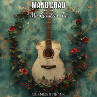 Mano Chao - Me Gustas Tu - Glender Remix