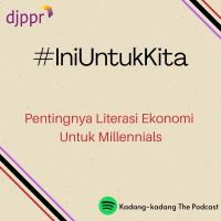 #IniUntukKita - Pentingnya Literasi Ekonomi Untuk Millennials