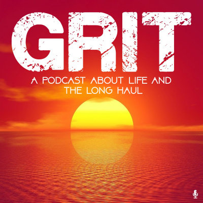Grit: A Podcast About Life  The Long Haul