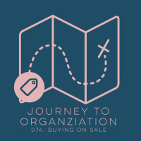 074: Should I buy things when I see them on sale?