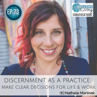 #73 Discernment as a practice: make clear decisions for life and work