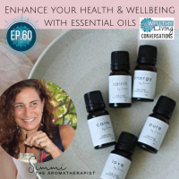 EP 60 Enhance your health  wellbeing with Essential Oils