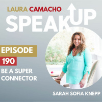 E 190 Be a Super Connector With Executive Presence with Sarah Sofia Knepp