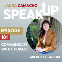 E 181 Communicate with Courage In Leadership with Michelle Gladieux