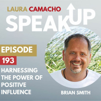 E 193 Harness the Power of Positive Influence  Executive Presence with Brian Smith