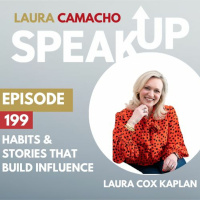 Encore E 199: Habits and Stories that Build Influence  Executive Presence with Laura Cox Kaplan