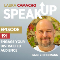 E 191 Engage Your Distracted Audience With Leadership Communication Skills with Gabe ZIchermann