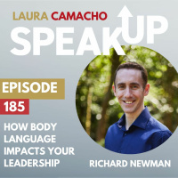 E 185 How Body Language Impacts Your Leadership  Executive Presence with Richard Newman