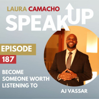 E 187 Become Someone WORTH Listening to With Executive Presence with AJ Vassar