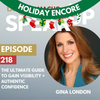 E 218 - Holiday Encore: The Ultimate Guide to Gain Visibility + Authentic Confidence + Executive Presence