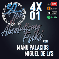 4x01 30TPH Absolutismo friki