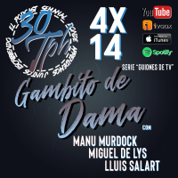 4x14 30TPH Guiones de TV - Gámbito de dama