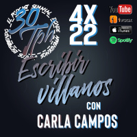 4x22 30TPH Escribir villanos (con Carla Campos)