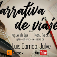 3x06 30TPH Narrativa de viajes (con Luis Garrido-Julve)