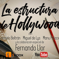 2x21 30TPH La estructura de Hollywood o de tres actos (con Fernando Llor)